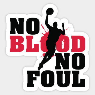 No blood no foul Sticker